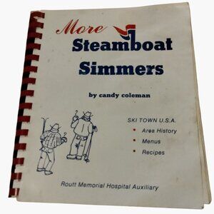 More Steamboat Simmers Spiral Bound Cookbook 1983 Routt Hospital Colorado